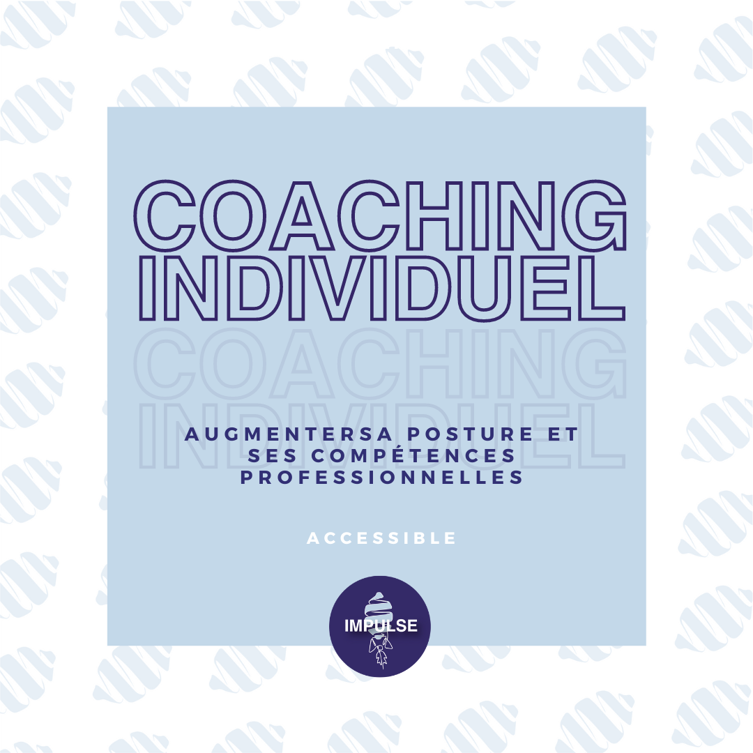 Coaching individuel : augmenter sa posture et ses compétences professionnelles