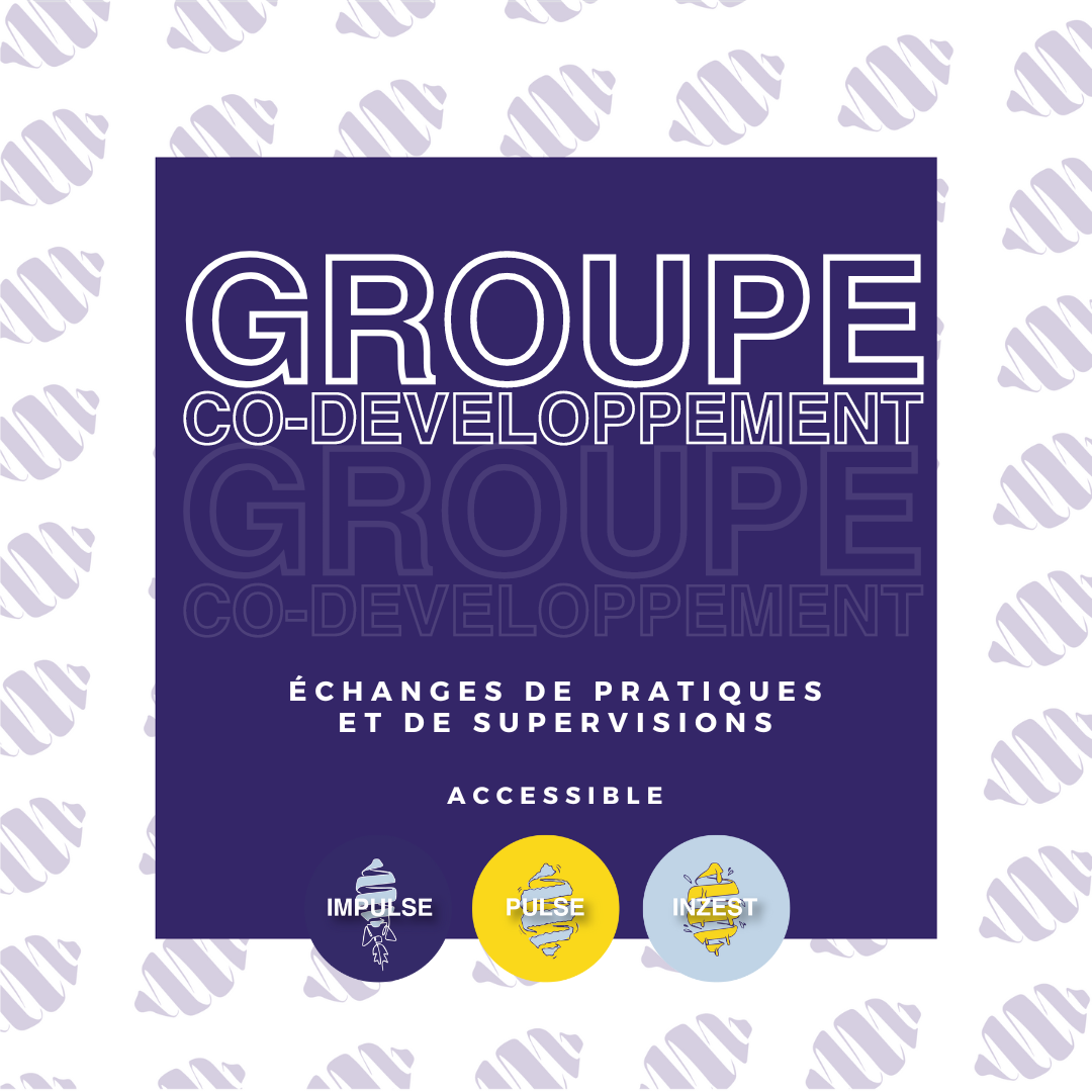 Groupe de co-développement : échanges de pratiques et supervisions