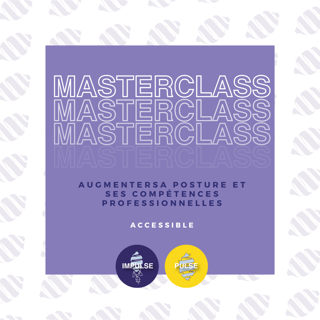 Masterclass : augmenter sa posture et ses compétences professionnelles